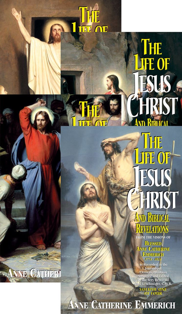 The Life of Jesus Christ and Biblical Revelations: From the Visions of Venerable Anne Catherine Emmerich (Complete 4 Volume Set)