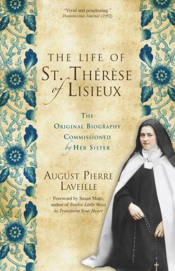 The Life of St. Thérèse of Lisieux The Original Biography Commissioned by Her Sister Author: August Pierre Laveille Foreword by: Susan Muto Translated by: Michael Fitzsimons, O.M.I.