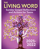 The Living Word 2021–2022 Sunday Gospel Reflections and Actions for Teens