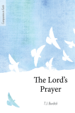 The Lords Prayer (Companion in Faith)   T.J. Burdick