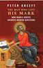 The Man Who Left His Mark How Marks Gospel Answers Modern Questions Author: Peter Kreeft