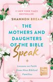 The Mothers and Daughters of the Bible Speak: Lessons on Faith from Nine Biblical Families Hardcover by Shannon Bream