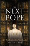 The Next Pope: The Leading Cardinal Candidates