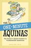 The One-Minute Aquinas The Doctors Quick Answers to Fundamental Questions by Kevin Vost, Psy. D.