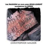 The Passion Of Our Lord Jesus Christ According to John / CD