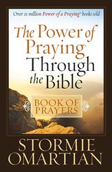 The Power of Praying Through the Bible: Book of Prayers