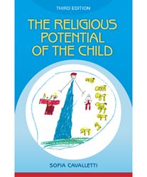 The Religious Potential of the Child Experiencing Scripture and Liturgy with Young Children Sofia Cavalletti