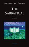 The Sabbatical: A Novel By: Michael D. OBrien