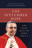 The September Pope The Final Days of John Paul I   Stefania Falasca Foreword by Cardinal Pietro Parolin