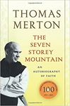 The Seven Storey Mountain Thomas Merton Autobiography of Faith