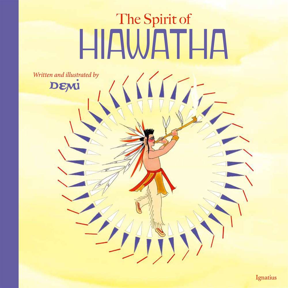 The Spirit of Hiawatha By: Demi