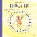 The Spirit of Hiawatha By: Demi