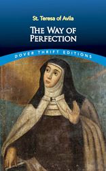 The Way of Perfection Author:	St. Teresa of Avila, E. Allison Peers