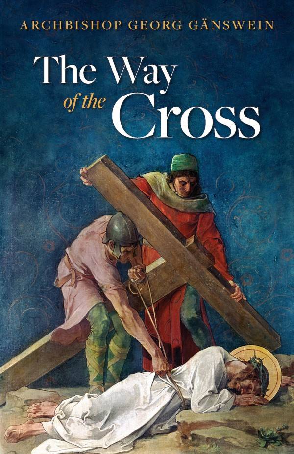 Way of the Cross (Ganswein) by Archbishop Georg Ganswein