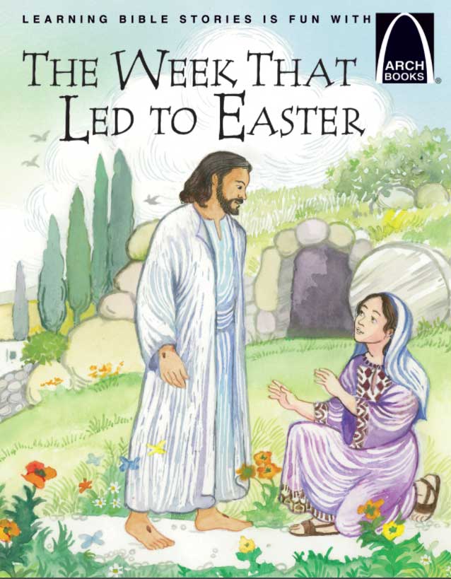 The Week That Led to Easter - Arch Books by Larrison, Joanne