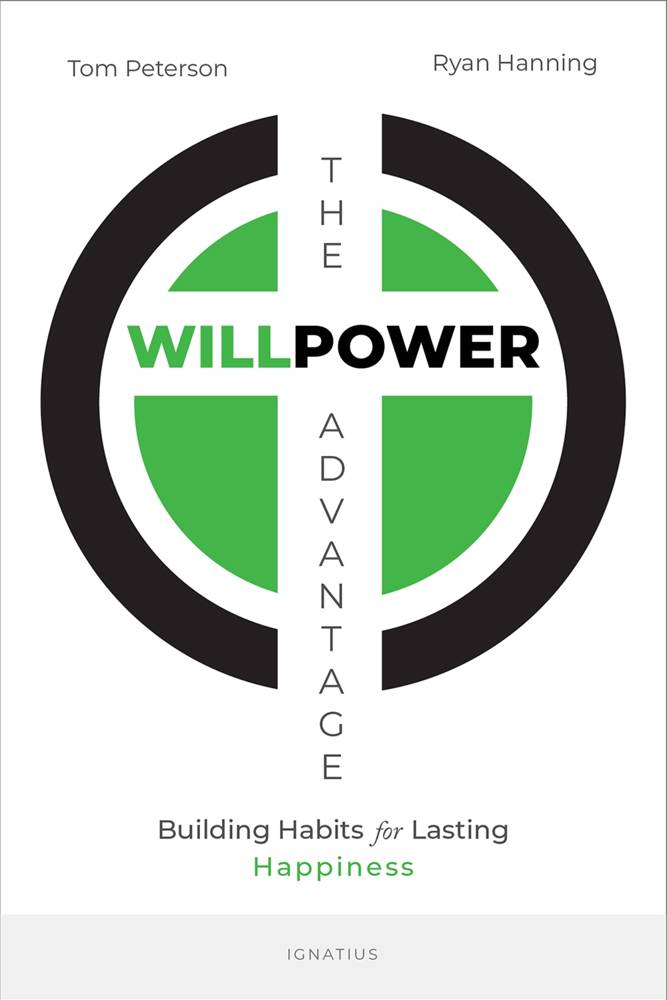 The WillPower Advantage: Building Habits for Lasting Happiness By: Tom Peterson, Ryan Hanning Ph.D.