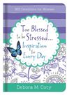 Too Blessed To Be Stressed. . .Inspiration for Every Day