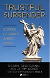 Trustful Surrender: Stories of Grace Amidst Crisis