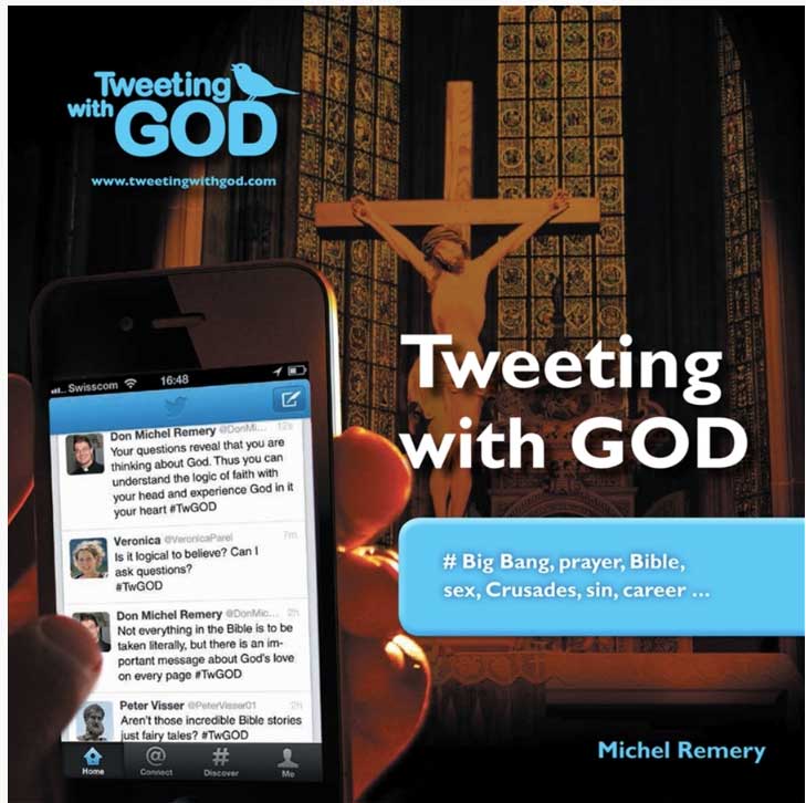 Tweeting with God #Big Bang, prayer, Bible, sex, Crusades, sin, career By: Fr. Michel Remery