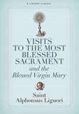 Visits to the Most Blessed Sacrament and the Blessed Virgin Mary: Larger-Print Edition