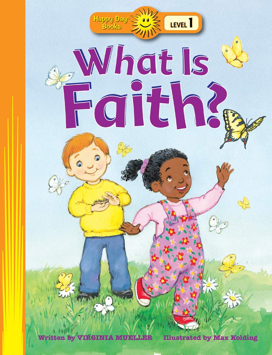 What Is Faith? by Virginia Mueller A Happy Day Book Title