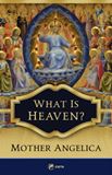 What is Heaven? Paperback Mother Angelica
