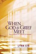 When God & Grief Meet Lynn Eib