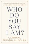 Who Do You Say I Am? Daily Reflections on the Bible, Saints, and the Answer that is Christ
