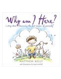 Why Am I Here? Hardcover