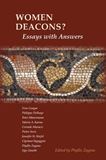 Women Deacons? Essays with Answers Edited by Phyllis Zagano