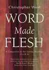Word Made Flesh A Companion to the Sunday Readings (Cycle A)