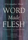 Word Made Flesh A Companion to the Sunday Readings (Cycle B)