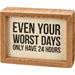 Worst Days Only Have 24 Hours Box Sign - 123569