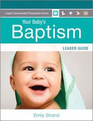 Your Babys Baptism: Leader Guide