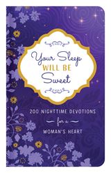 our Sleep Will Be Sweet: 200 Nighttime Devotions